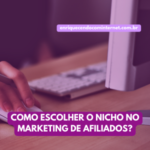 COMO ESCOLHER O NICHO NO MARKETING DE AFILIADOS EM 2023?