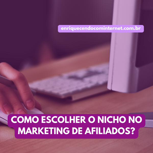 COMO ESCOLHER O NICHO NO MARKETING DE AFILIADOS?