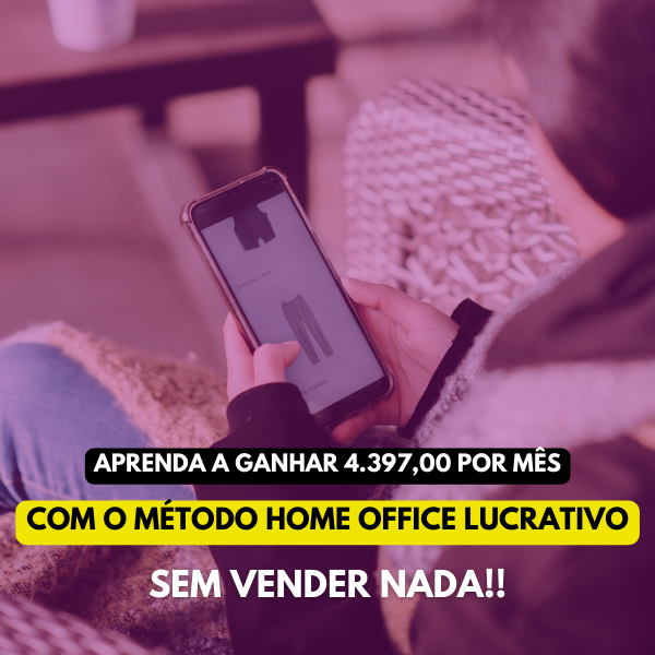 COMO FUNCIONA O MÉTODO HOME OFFICE LUCRATIVO/